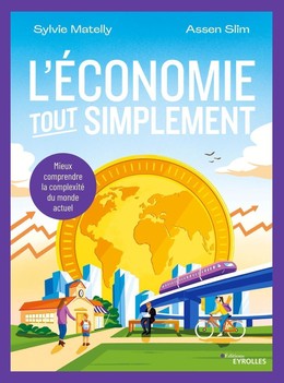 L'économie, tout simplement - Sylvie Matelly, Assen Slim - Eyrolles
