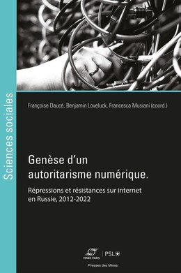 Genèse d'un autoritarisme numérique - Francesca Musiani - Presses des Mines