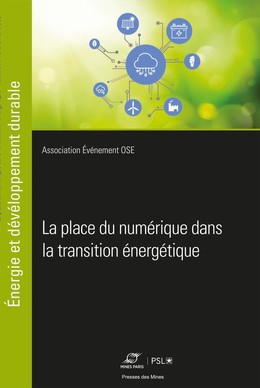 La place du numérique dans la transition énergétique -  Association Evénement OSE - Presses des Mines