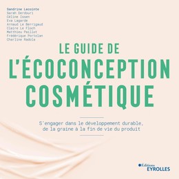 Le guide de l'écoconception cosmétique - Sandrine Lecointe - Eyrolles