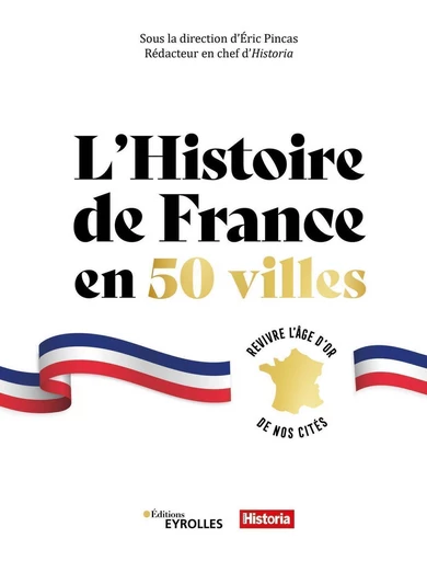 L'Histoire de France en 50 villes - Eric Pincas - Eyrolles