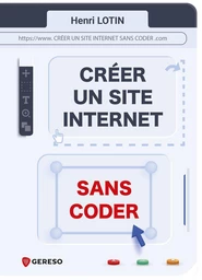 Créer un site internet sans coder - Henri LOTIN - Gereso