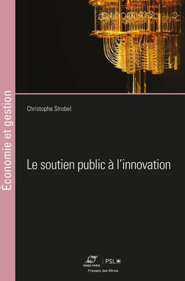 Le soutien public à l'innovation - Christophe Strobel - Presses des Mines