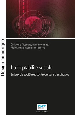 L'acceptabilité sociale - Christophe Alcantara, Francine Charest, Alain Lavigne, Laurence Saglietto - Presses des Mines