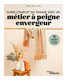 Guide complet du tissage avec un métier à peigne envergeur