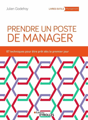 Prendre un poste de manager - Julien Godefroy - Eyrolles