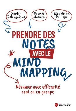 Prendre des notes avec le Mind Mapping - Xavier Delengaigne, Franco Masucci, Madeleine Philippe - Gereso