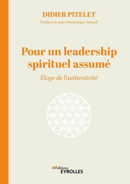 Pour un leadership spirituel assumé - Didier Pitelet - Eyrolles