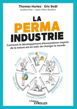 La permaindustrie - Thomas Huriez, Eric Boël, Audrey Prat, Jean-Marc Bouillon - Eyrolles