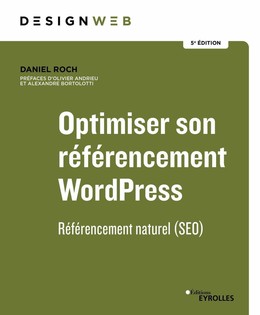 Optimiser son référencement wordpress - 5e édition - Daniel Roch - Eyrolles