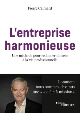 L'entreprise harmonieuse - Pierre Calmard - Eyrolles