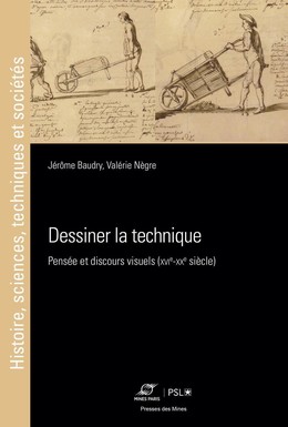Dessiner la technique - Jérôme Baudry, Valérie Nègre - Presses des Mines