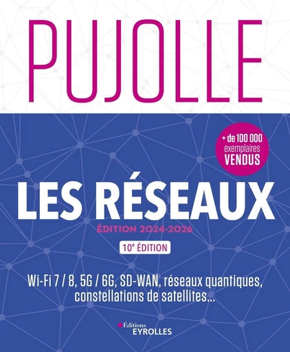 Les réseaux - édition 2024-2026 - Guy Pujolle - Eyrolles