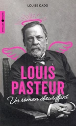 Louis pasteur - Louise Cado - Eyrolles