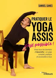 Pratiquer le yoga assis, c'est possible !