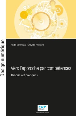 Vers l'approche par compétences - Anita Messaoui, Chrysta Pélissier - Presses des Mines