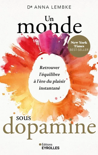 Un monde sous dopamine - Anna Lembke - Eyrolles