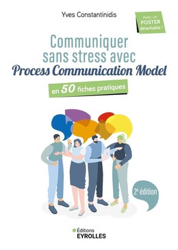 Communiquer sans stress avec Process Communication Model - Yves Constantinidis - Eyrolles