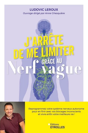 J'arrête de me limiter grâce au nerf vague - Ludovic Leroux - Eyrolles