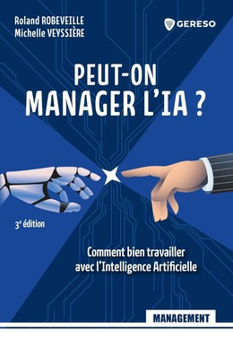Peut-on manager l'ia ? - Roland Robeveille, Michelle Veyssière - Gereso