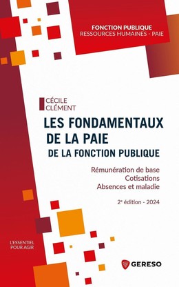 Les fondamentaux de la paie de la fonction publique - Cécile CLÉMENT - Gereso