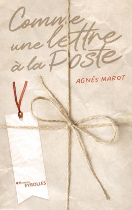 Comme une lettre à la Poste - Agnès Marot - Eyrolles