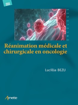 Réanimation médicale et chirurgicale  en oncologie - Lucillia Bezu - John Libbey Eurotext