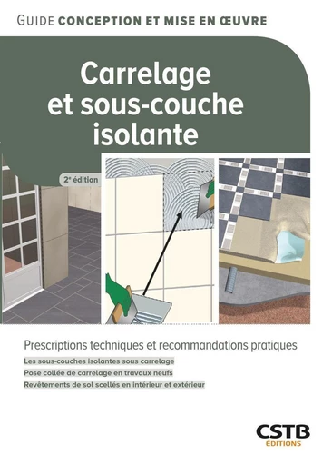 Carrelage et sous-couche isolante - Nicolas DESFORGES, Christine Gilliot,  Collectif UNECB-FFB - CSTB