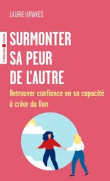 Surmonter sa peur de l'autre