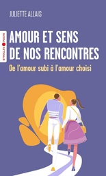 Amour et sens de nos rencontres