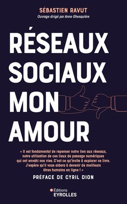 Réseaux sociaux mon amour - Sébastien Ravut - Eyrolles