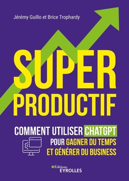 Superproductif - Jérémy Guillo, Brice Trophardy - Eyrolles