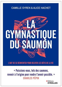 La gymnastique du saumon - Camille Syren, Alice Hachet - Eyrolles