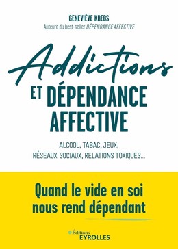 Addictions et dépendance affective - Geneviève Krebs - Eyrolles