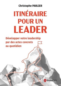 Itinéraire pour un leader - Christophe Parlier - Gereso