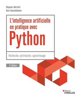 L'intelligence artificielle en pratique avec python - 3e édition - Hugues Bersini - Eyrolles