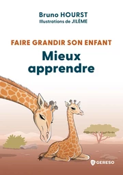 Faire grandir son enfant - Mieux apprendre