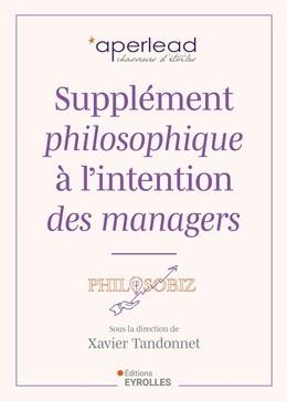 Supplément philosophique à l'intention des managers - Xavier Tandonnet - Eyrolles