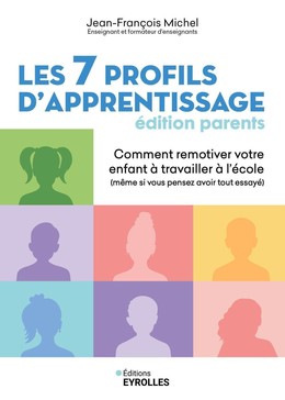 Les 7 profils d'apprentissage - édition parents - Jean-François Michel - Eyrolles