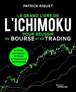 Le grand livre de l'Ichimoku pour réussir en bourse et en trading - Patrick Riguet - Eyrolles