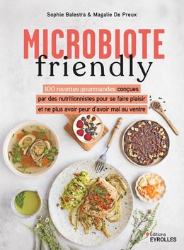 Microbiote friendly - Sophie Balestra, Magalie De Preux - Eyrolles