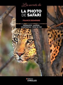 Les secrets de la photo de safari - Francis Bompard - Eyrolles