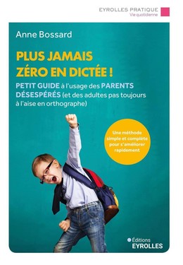 Plus jamais zéro en dictée ! -  - Eyrolles