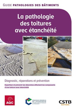 La pathologie des toitures avec étanchéité - Lise BOUSSERT, Alain BLOTIÈRE - CSTB