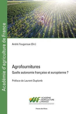 Agrofournitures - André Fougeroux - Presses des Mines