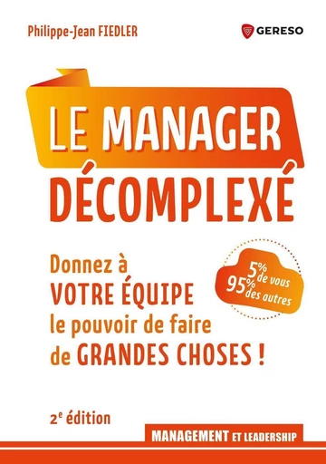 Le manager décomplexé - Philippe-Jean FIEDLER - Gereso