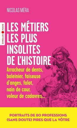 Les métiers les plus insolites de l'histoire - Nicolas Méra - Eyrolles