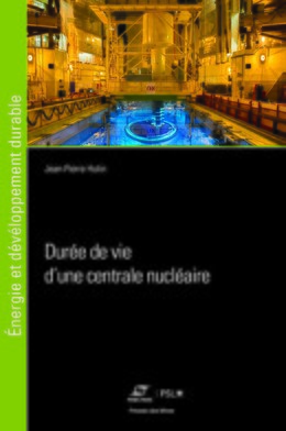 Durée de vie d'une centrale nucléaire - Jean-Pierre Hutin - Presses des Mines