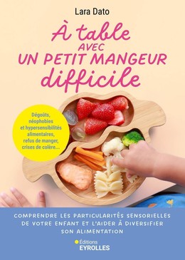 À table avec un petit mangeur difficile - Lara Dato - Eyrolles