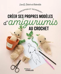 Créer ses propres modèles d'amigurumis au crochet